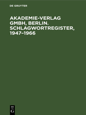 cover image of Akademie-Verlag GmbH, Berlin. Schlagwortregister, 1947–1966